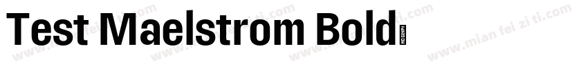 Test Maelstrom Bold字体转换
